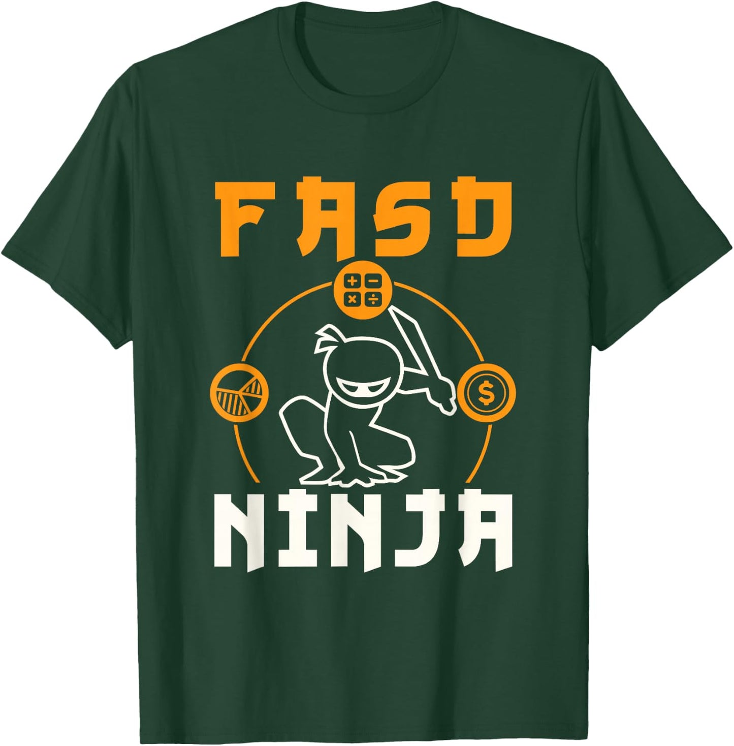 FASD Ninja Finance Accounting Accountant CFO Staff T-Shirt - T-Shirt | Forest