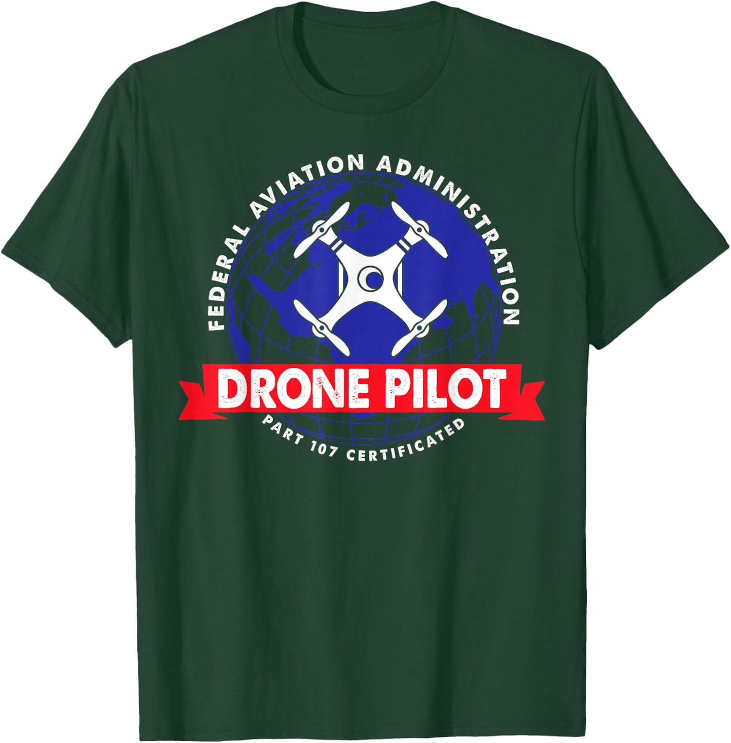 FAA Part 107 Certificated Drone Pilot T-Shirt - T-Shirt | Forest