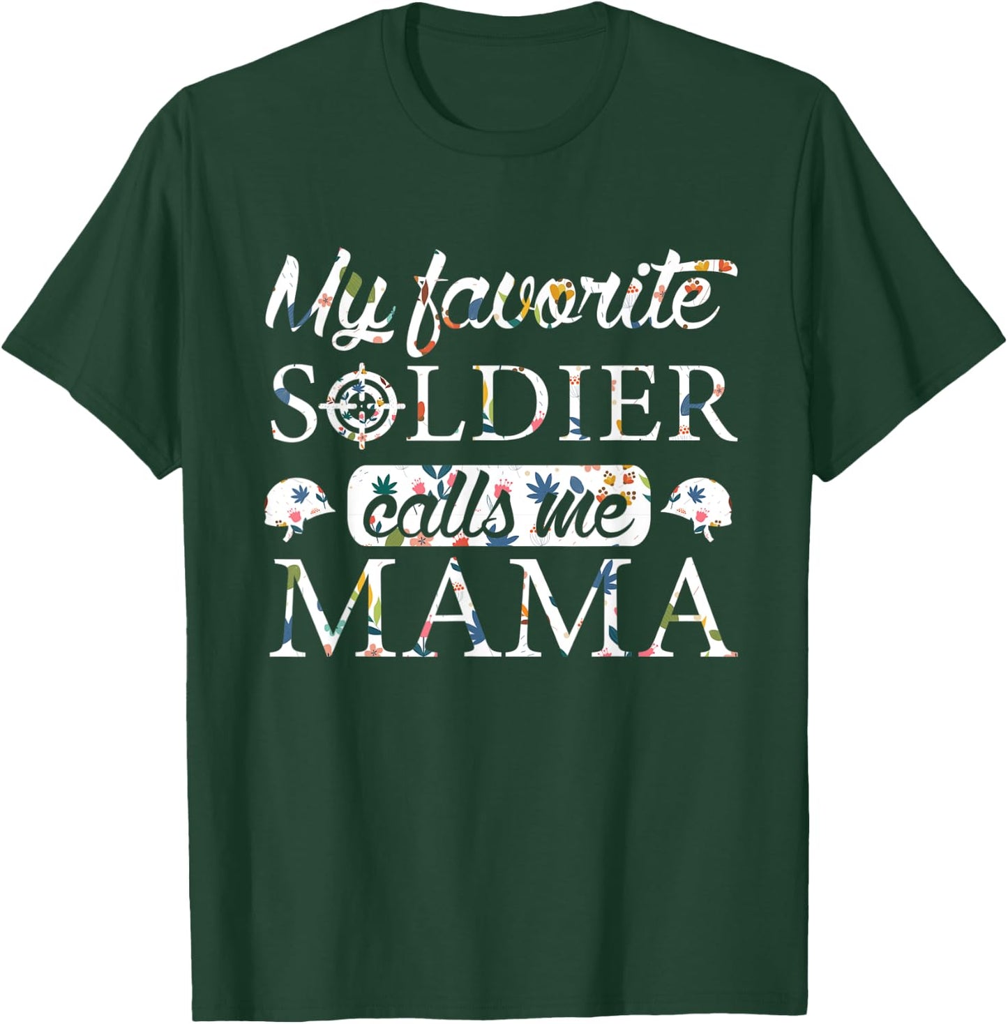 My Favorite Soldier Calls Me Mama Flower T-Shirt - T-Shirt | Forest