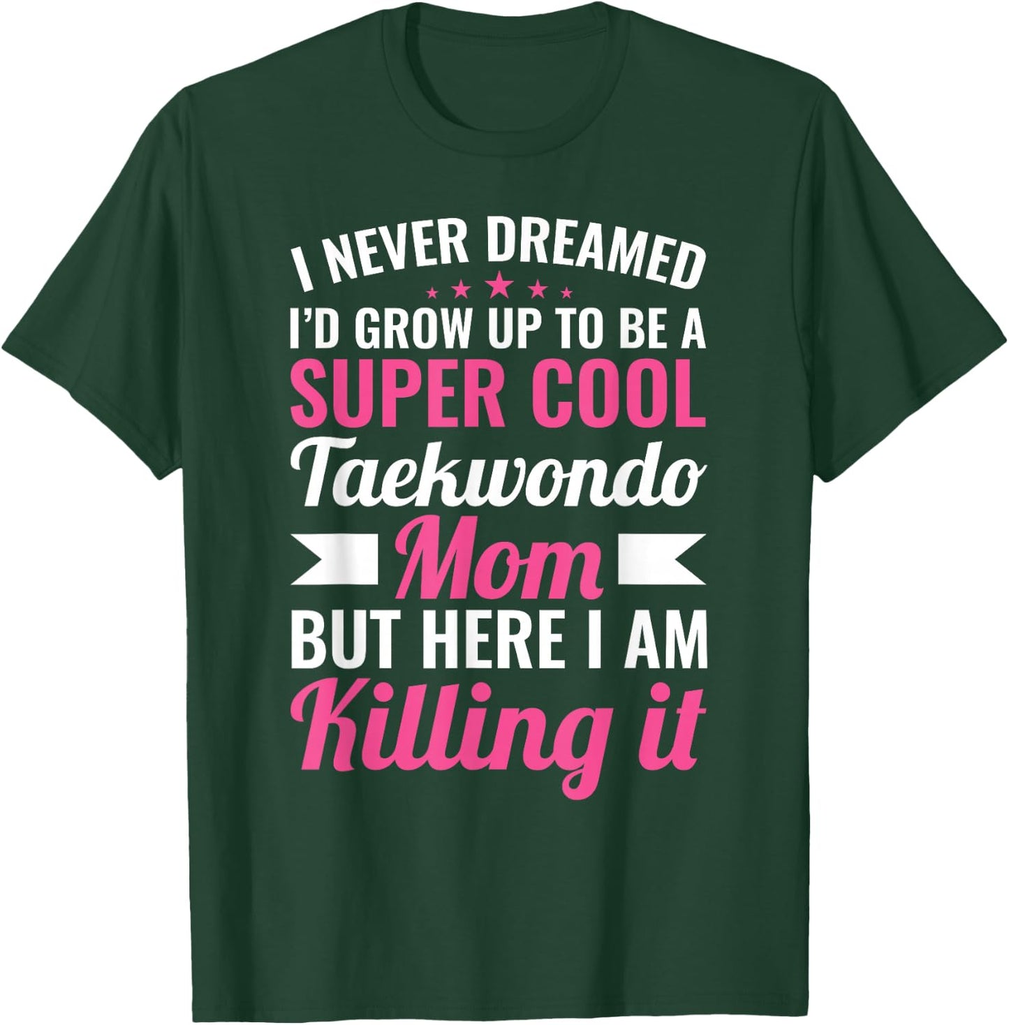 Super Cool Taekwondo Mom T-Shirt - T-Shirt | Forest