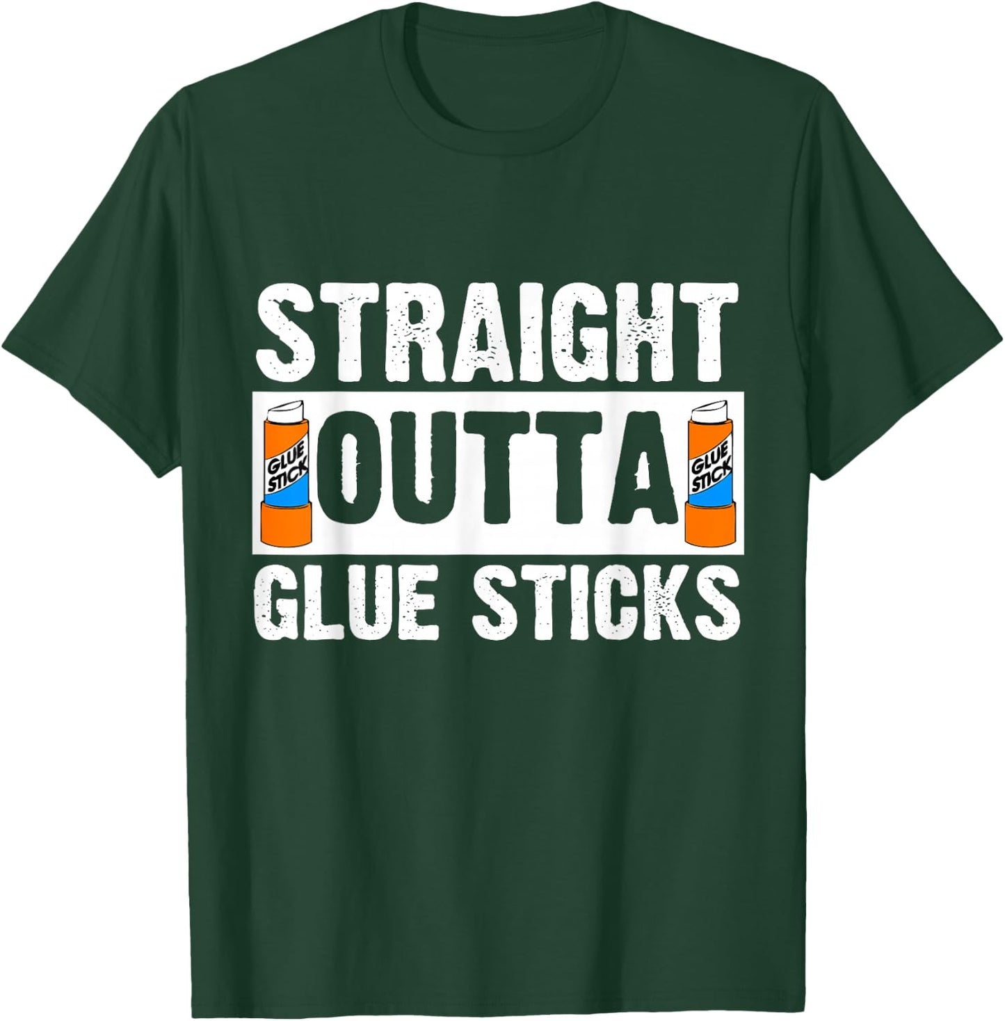 Funny Teacher Gift Straight Outta Glue Sticks T-Shirt - T-Shirt | Forest