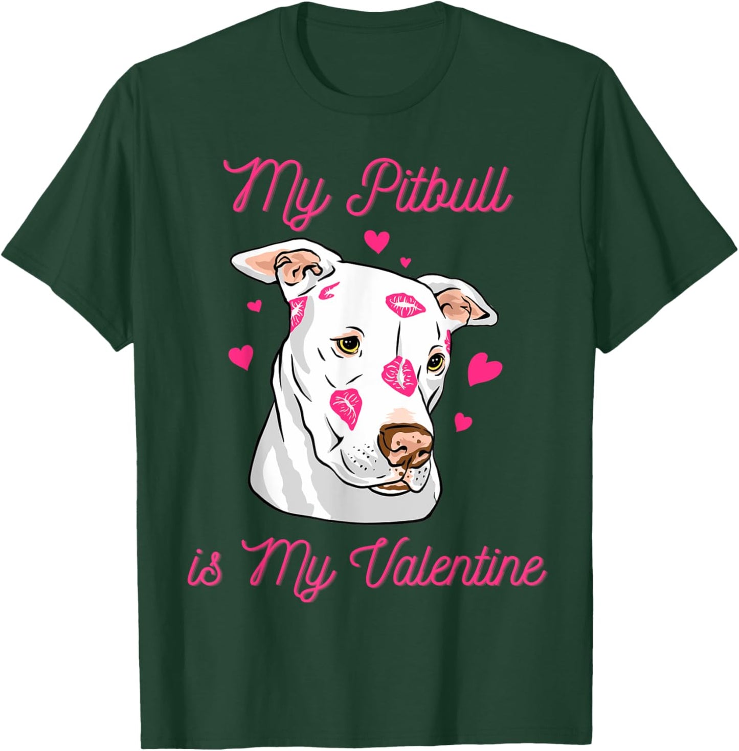 My Pitbull is My Valentine Dog Lover Valentine's Day Gift Men Women Girls Kids T-Shirt - T-Shirt | Forest