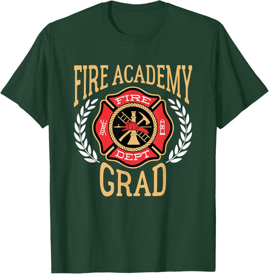 Fire Academy Grad Graduation T-Shirt - T-Shirt | Forest