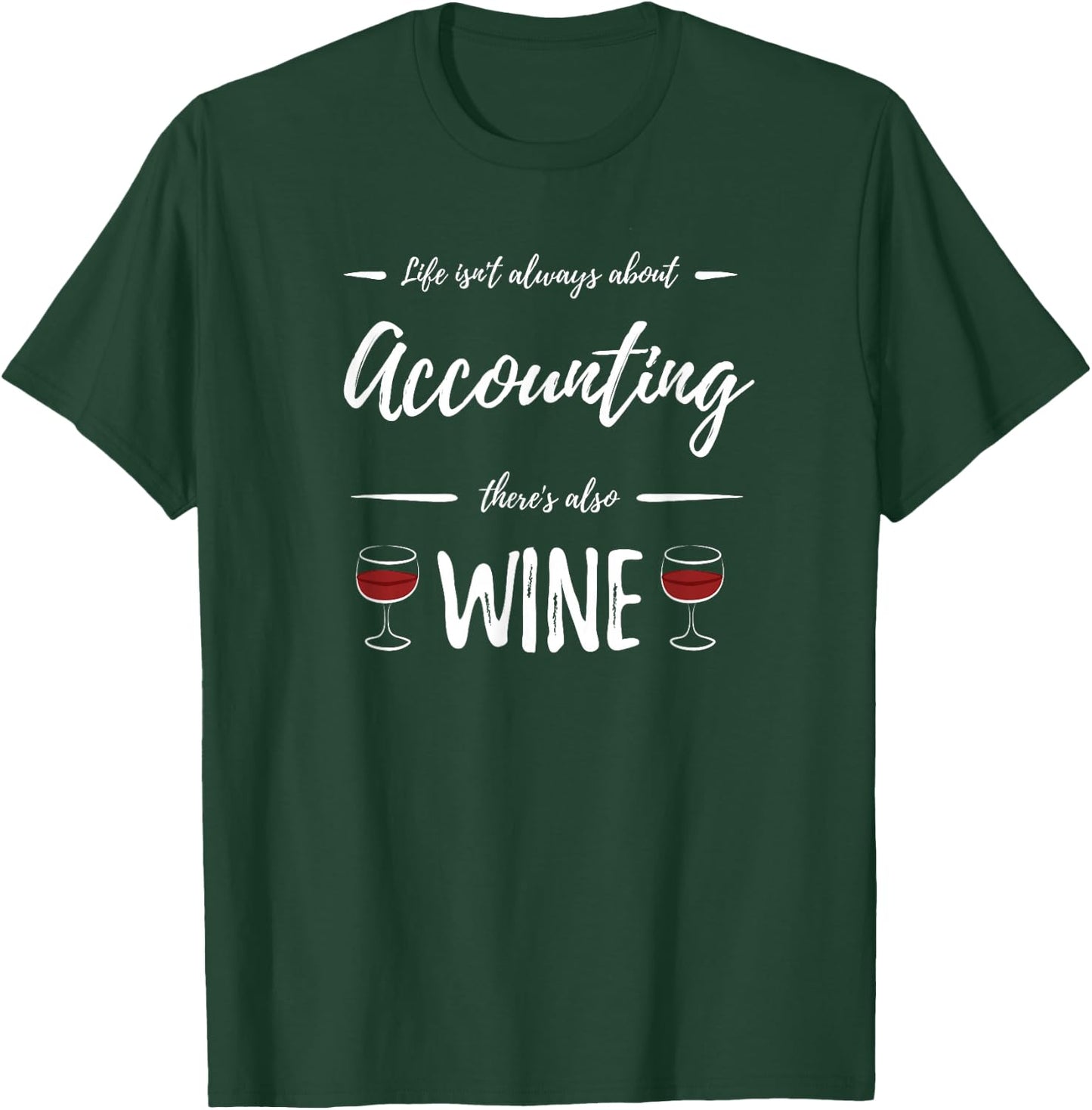 Wine Drinker Accounting Shirt Funny Accountant Gift T-Shirt - T-Shirt | Forest