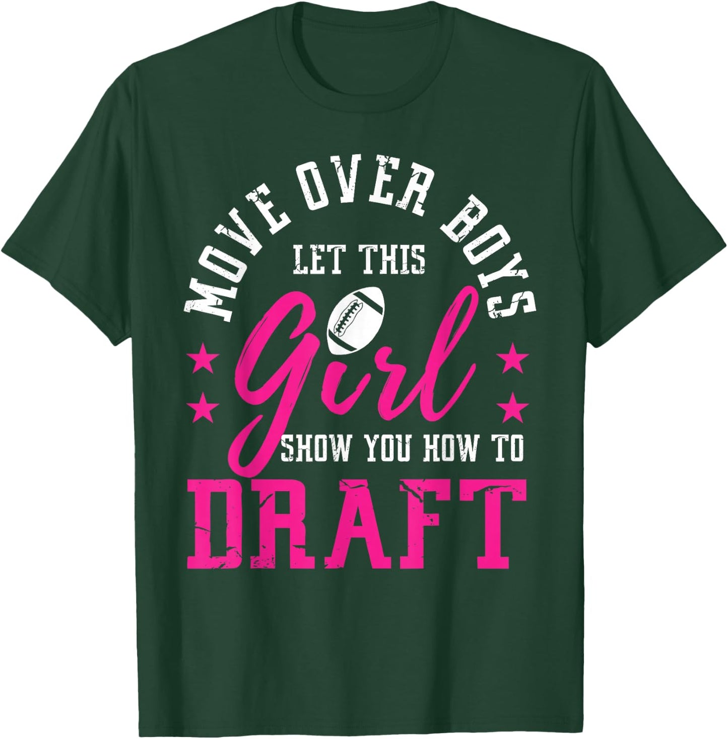 Move Over Boys Cute Fantasy Football Women Draft Kit Party T-Shirt - T-Shirt | Forest