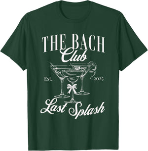 The Bach club 2025 Last Splash Bachelorette girls trip T-Shirt - T-Shirt | Forest