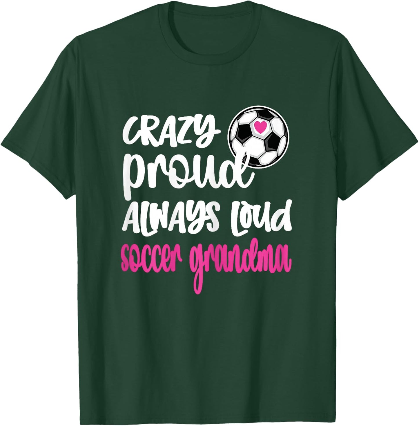 Crazy Proud Soccer Grandma Soccer Player Grandmother T-Shirt - T-Shirt | Forest