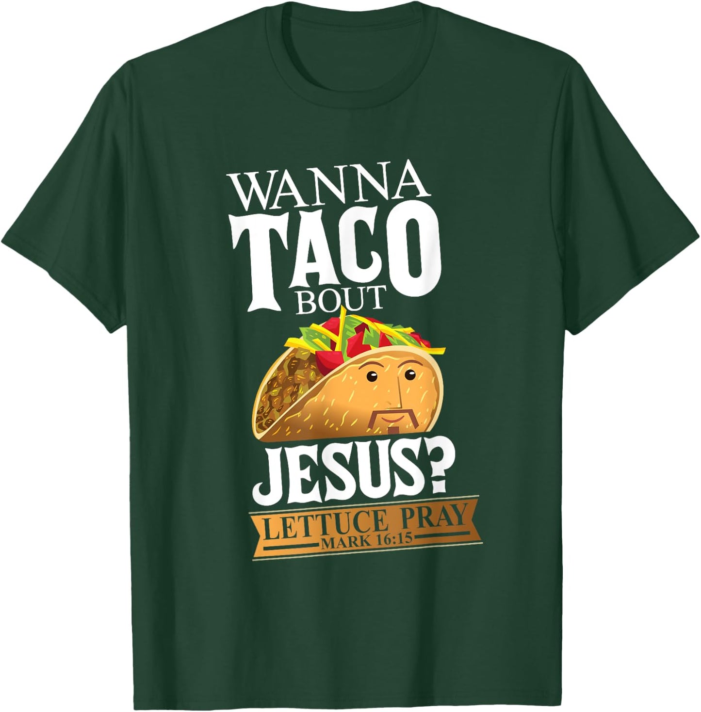 Funny Christian Taco Lover Want To Talk About Jesus Food Pun T-Shirt - T-Shirt | Forest