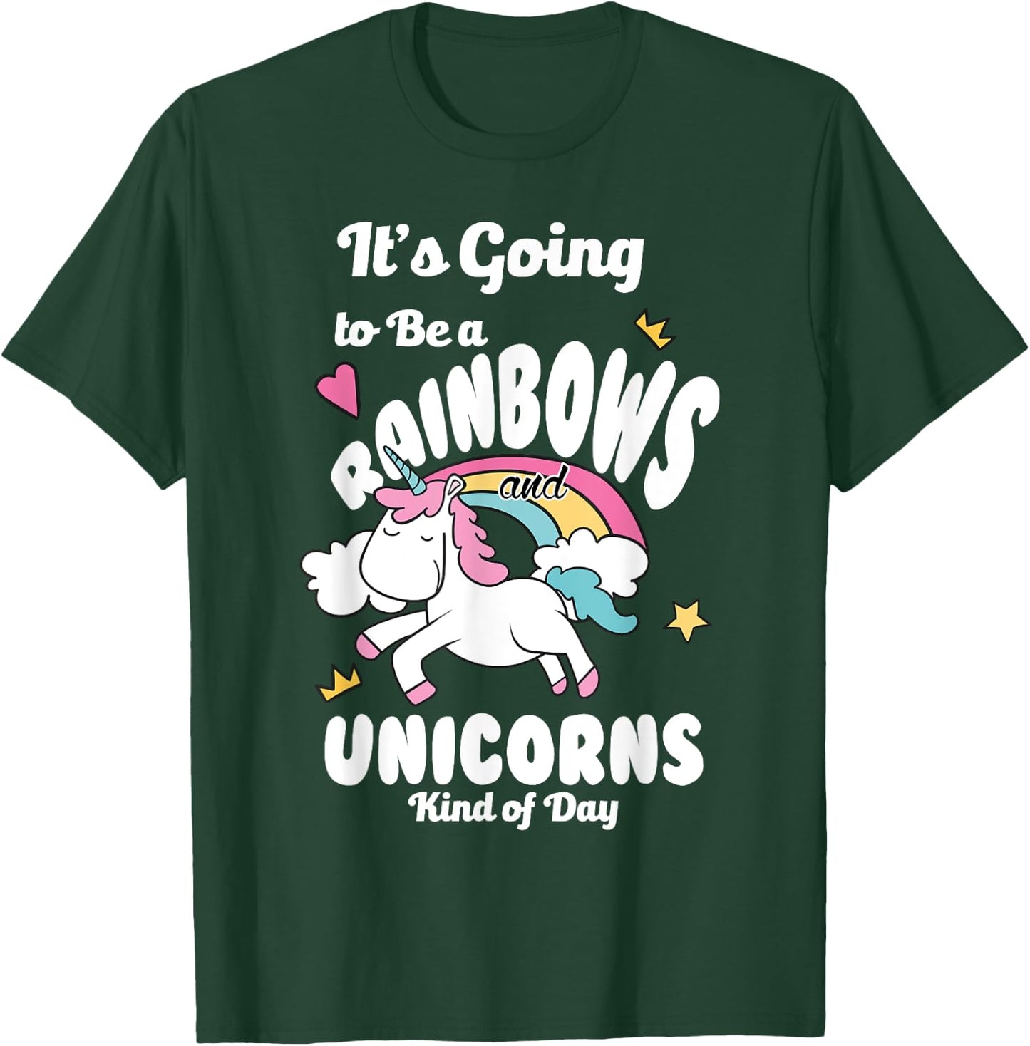 It's Going To Be A Rainbows And Unicorns Kind Of Day Happy T-Shirt - T-Shirt | Forest