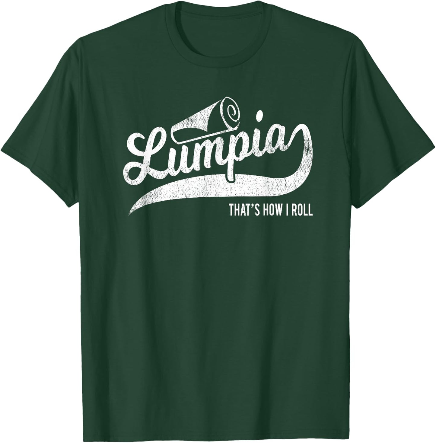 Funny Filipino Pride - Lumpia That's How I Roll T-Shirt - T-Shirt | Forest