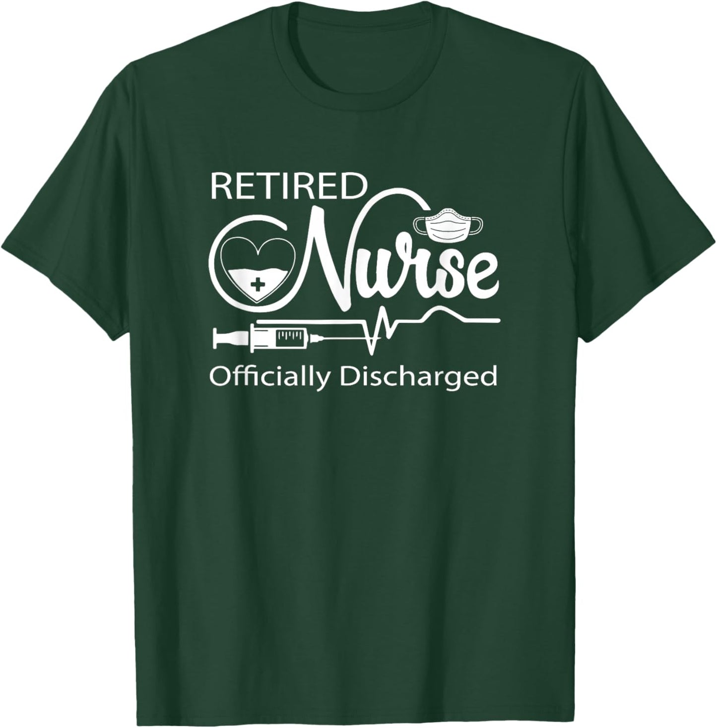 Retired Nurse Officially Discharged Retirement Party Gift T-Shirt - T-Shirt | Forest
