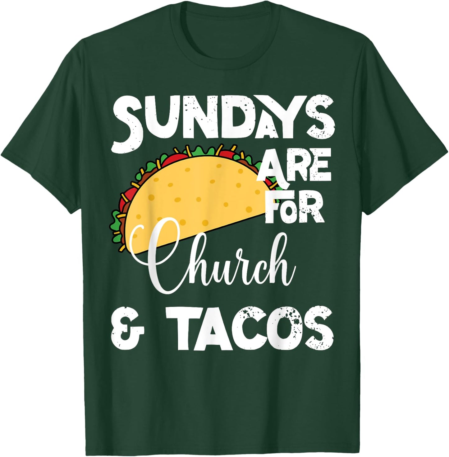 Funny Christian- Sundays Are For Church and Tacos T-Shirt - T-Shirt | Forest