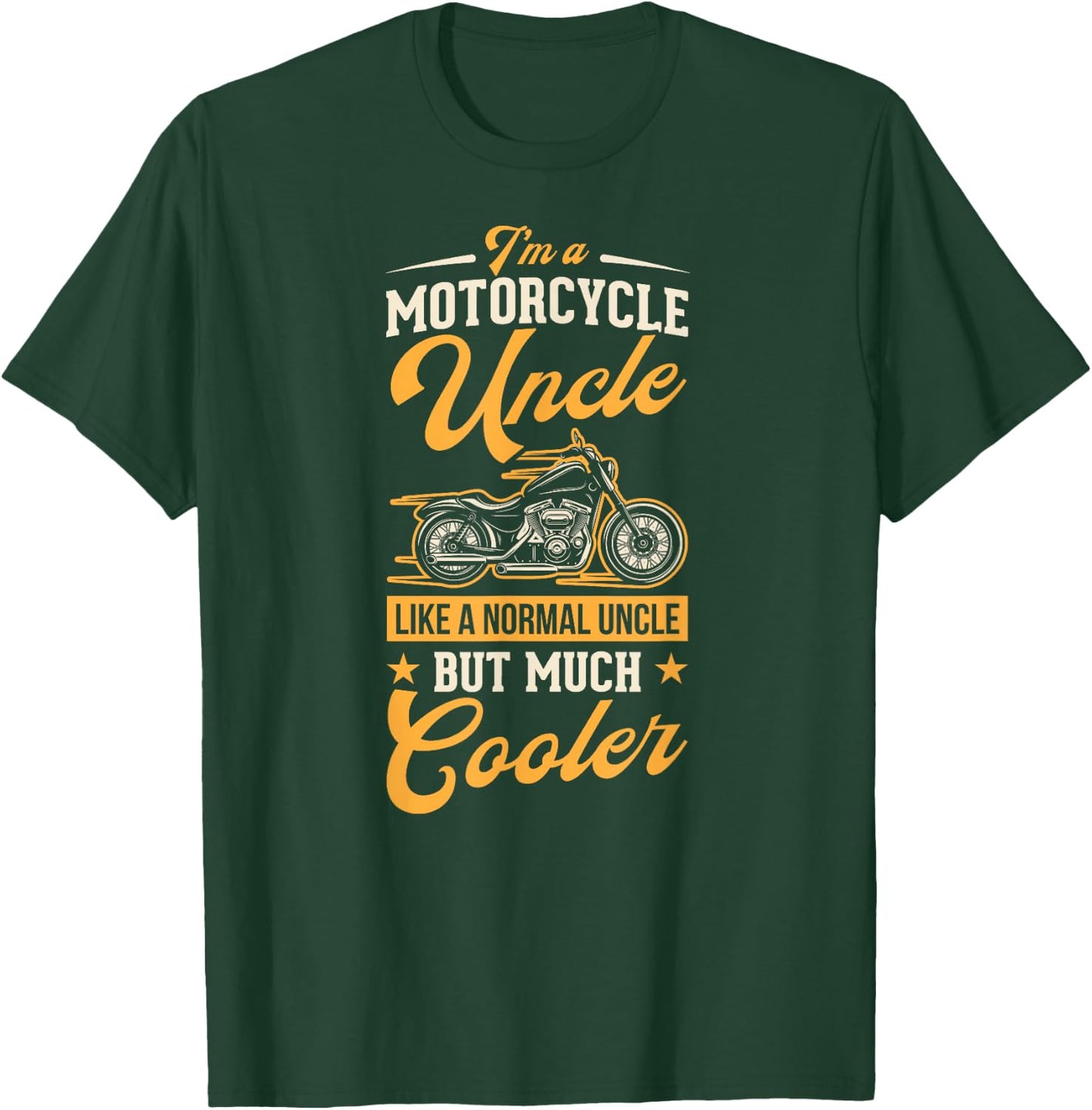 I'm A Motorcycle Uncle Like A Normal Uncle But Much Cooler T-Shirt - T-Shirt | Forest
