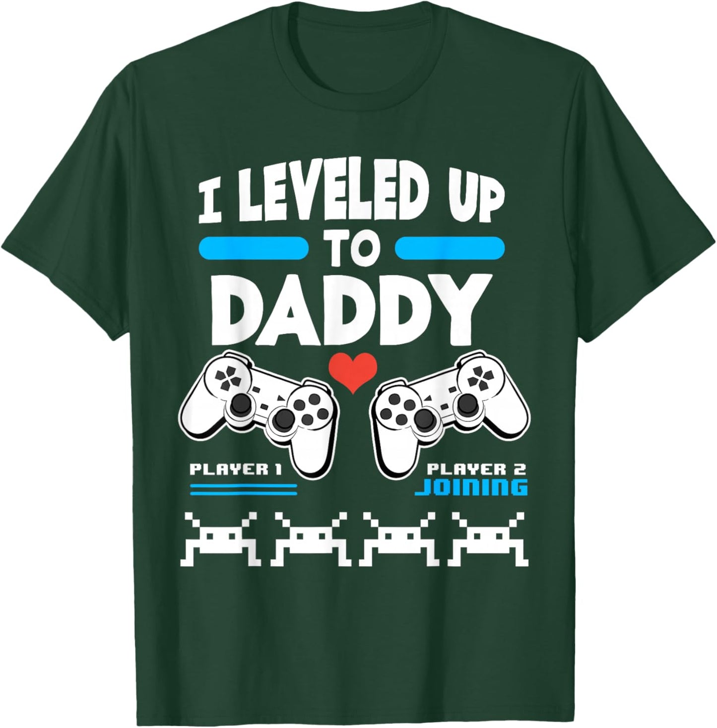 I Leveled Up To Daddy Gamer Player 1 Player 2 Joining Gaming T-Shirt - T-Shirt | Forest