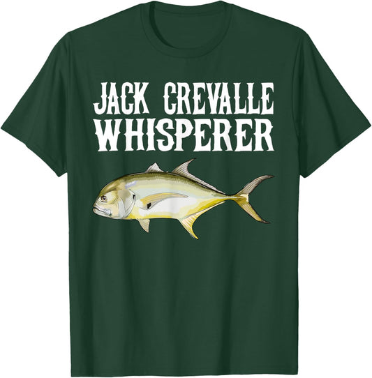 Jack Crevalle Whisperer Funny Fish Lover T-Shirt - T-Shirt | Forest