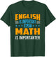 English is important but mathematics is important math T-Shirt - T-Shirt | Forest