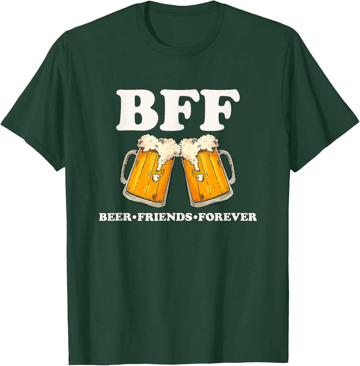BFF Beer Friend Forever Funny Drinking Partners T-Shirt - T-Shirt | Forest