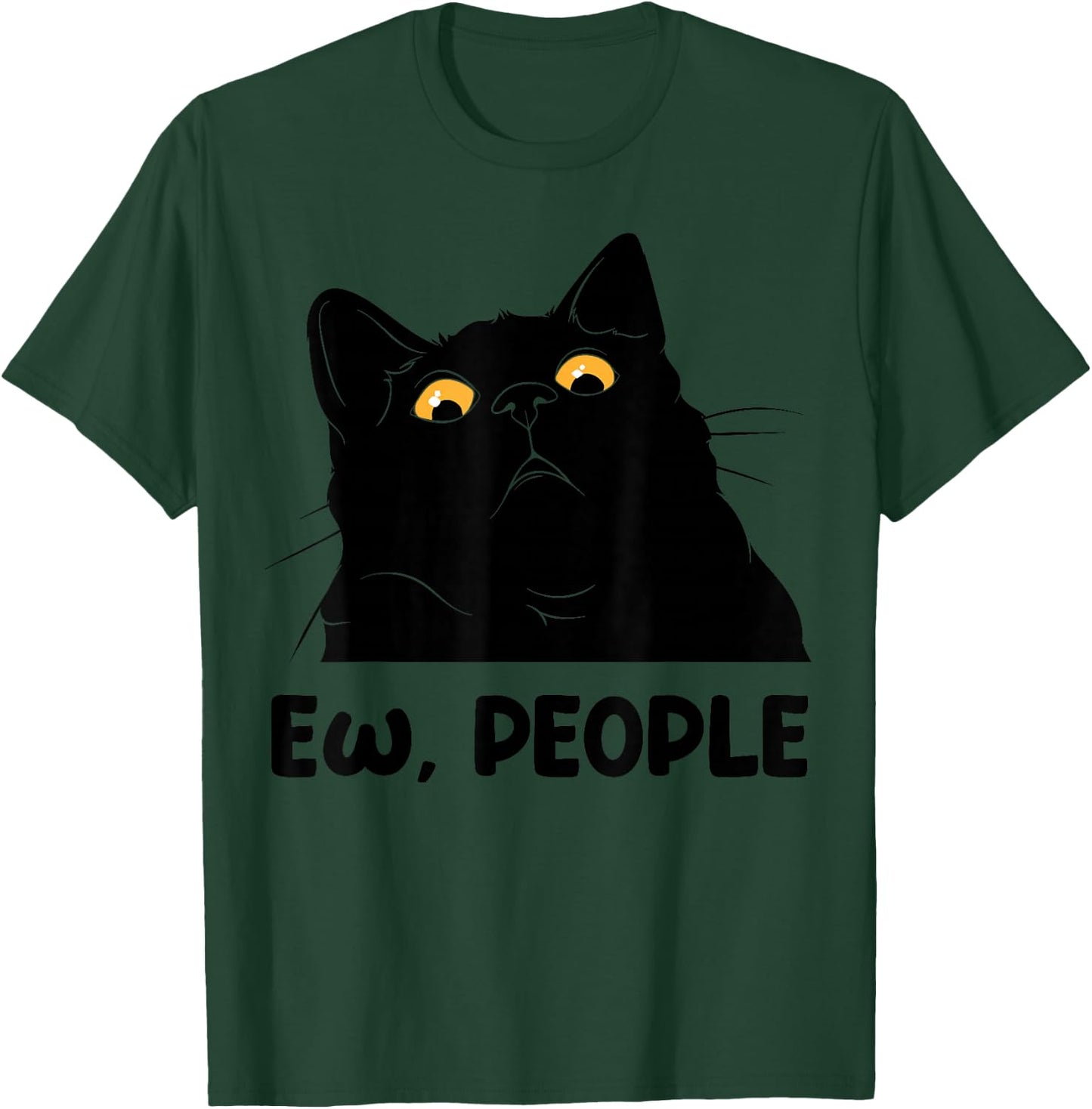 Ew People Funny Black Cat Lover Men Fun cat Saying T-Shirt - T-Shirt | Forest