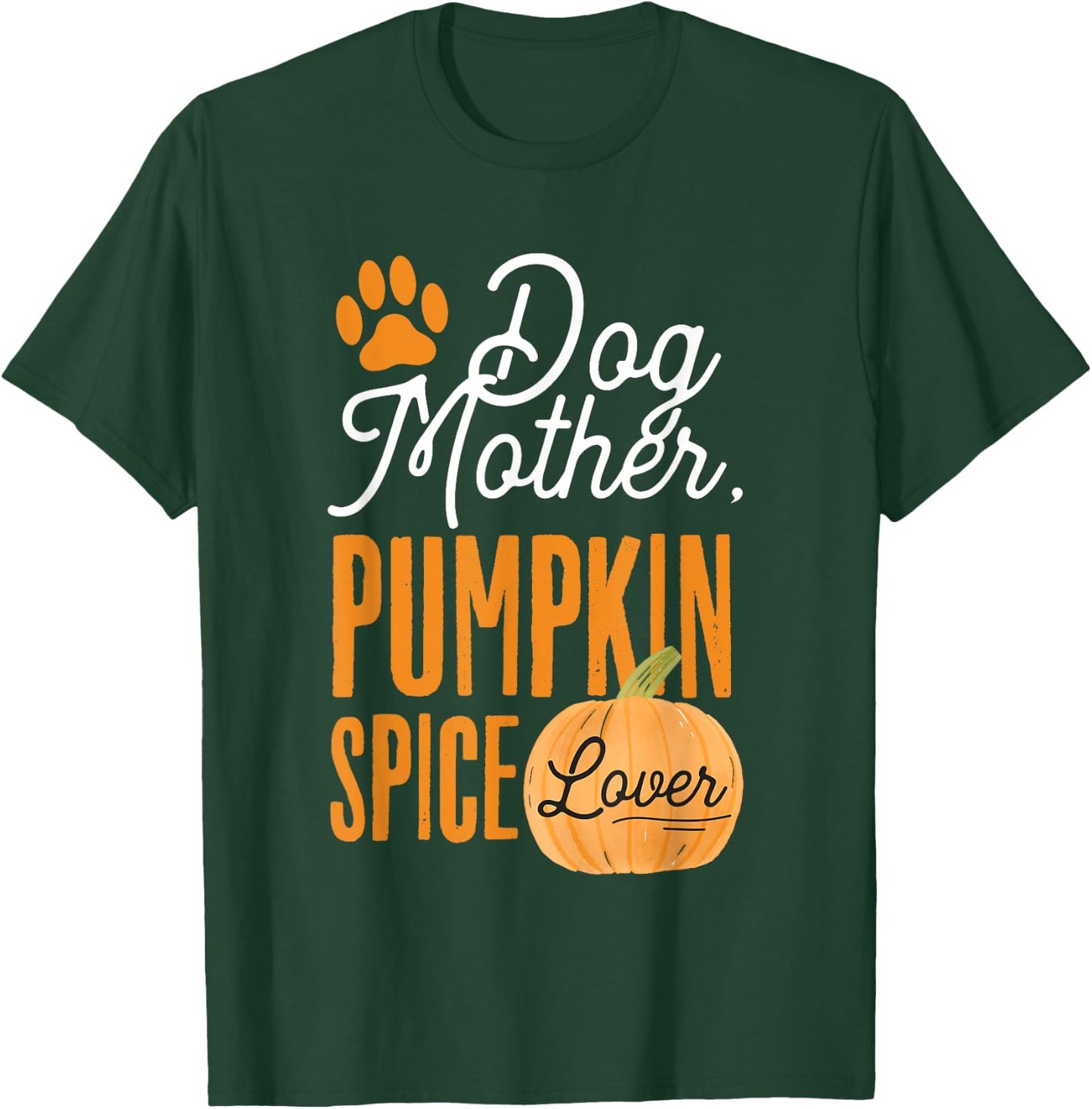 Dog Mother Pumpkin Spice Lover Cute Fall Mom Girls T-Shirt - T-Shirt | Forest