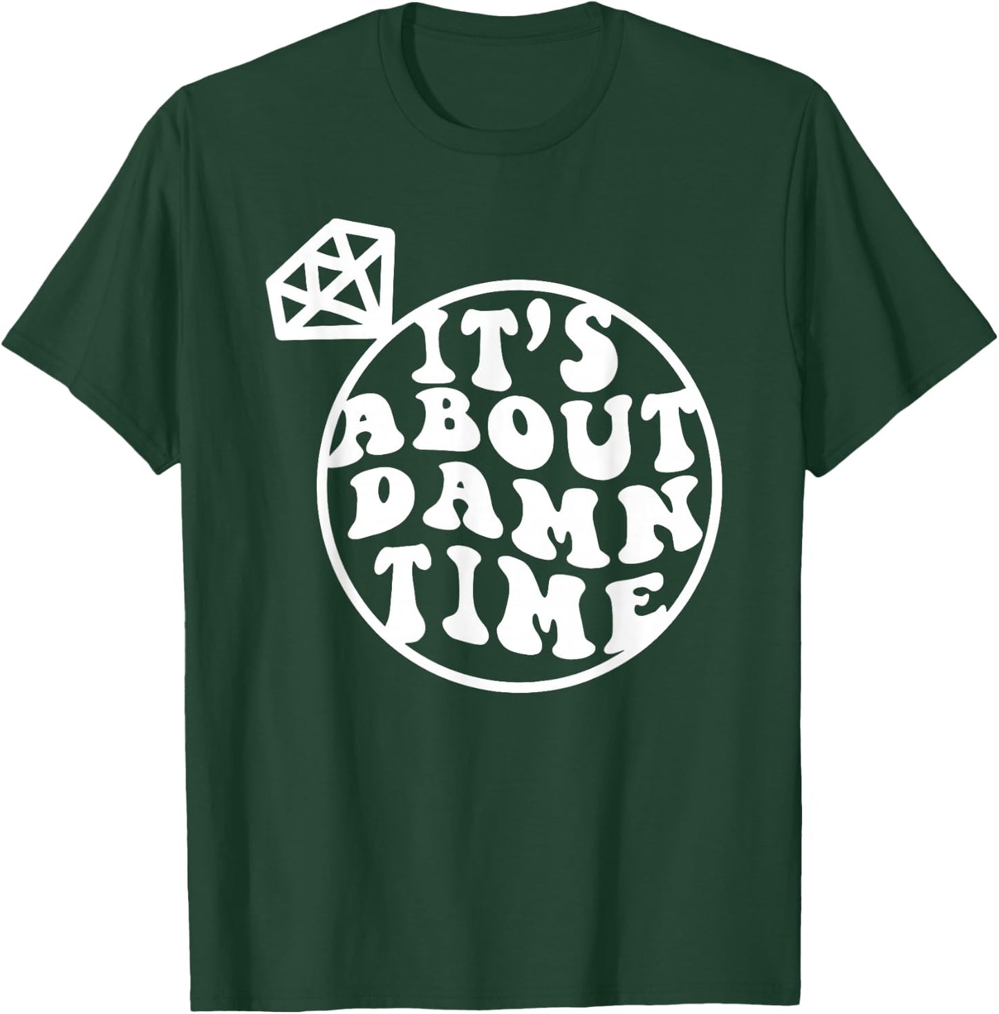 It's About Damn Time, Big Bach Energy, Bachelorette Party T-Shirt - T-Shirt | Forest