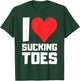I Love Sucking Toes Hell Yeah T-Shirt - T-Shirt | Forest