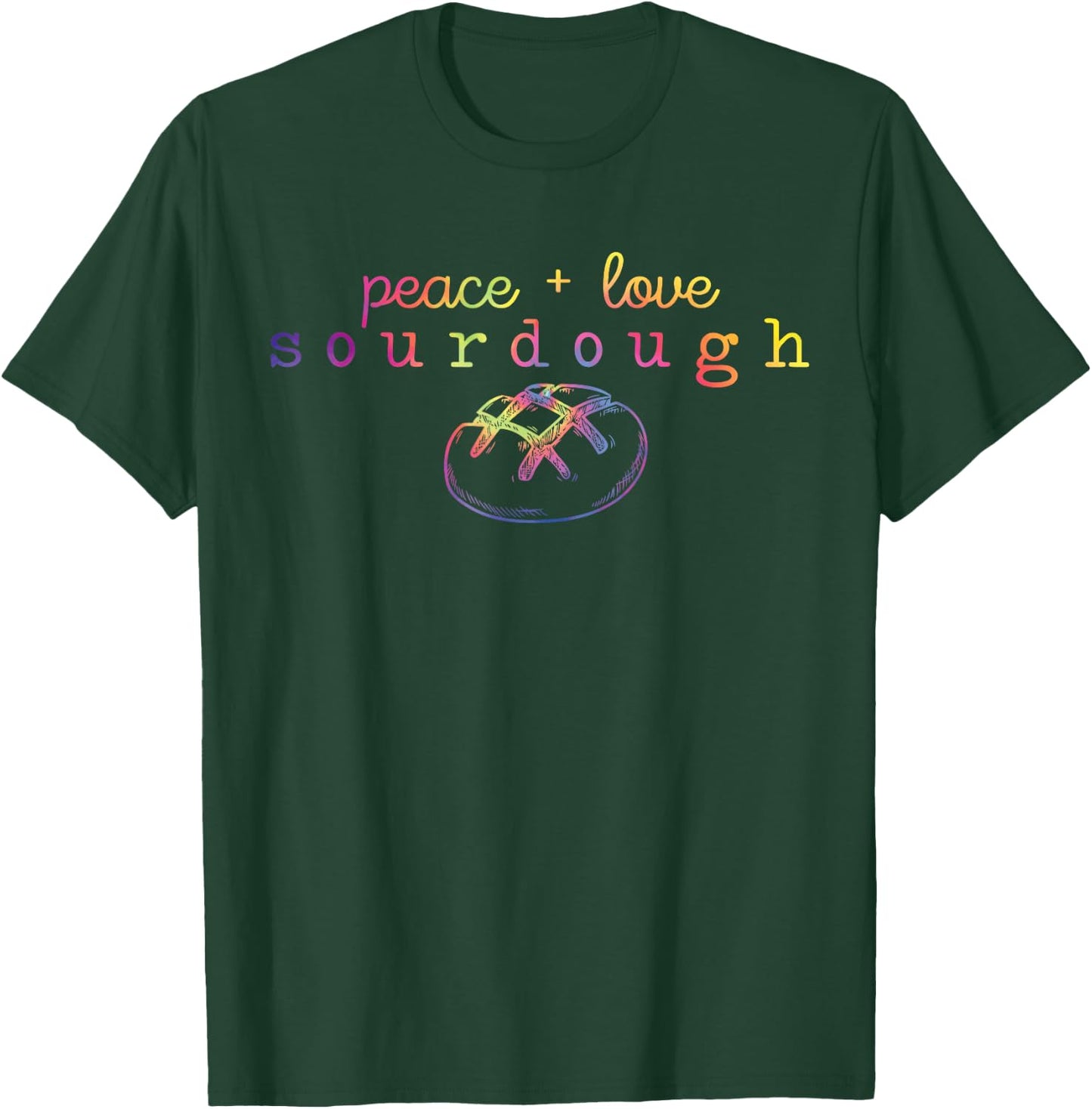 Peace + Love Sourdough Funny Sourdough Bread Lover T-Shirt - T-Shirt | Forest