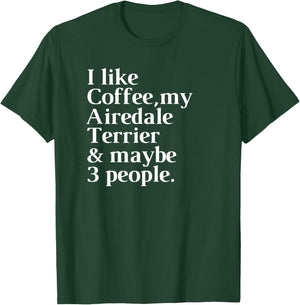 Airedale Terrier Funny Dog Owner Coffee Lover Gift Women Men T-Shirt - T-Shirt | Forest