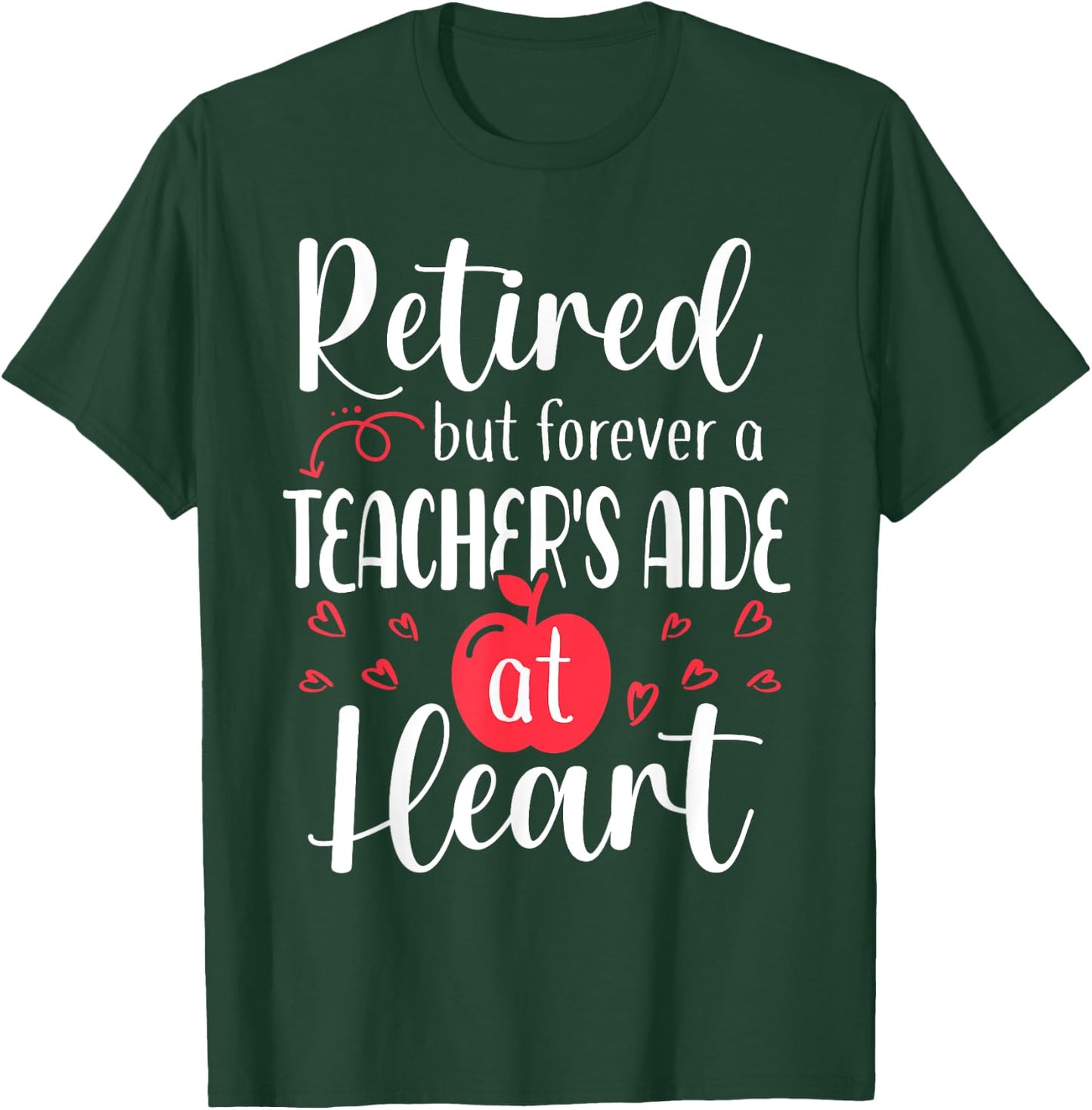 Retired Teacher's Aide Retirement Gifts for Teacher's Aide T-Shirt - T-Shirt | Forest