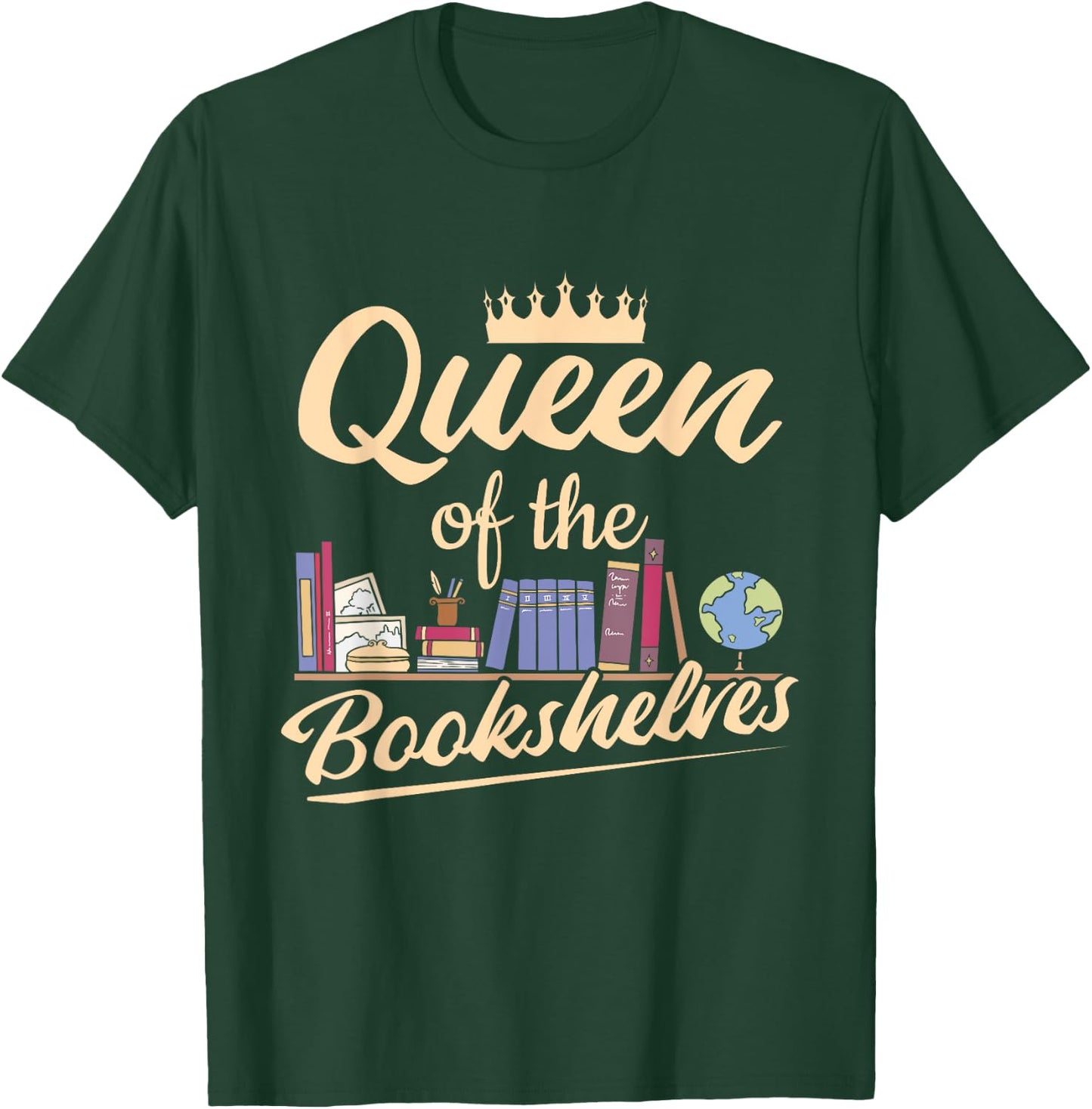 Librarian Queen Of The Bookshelves Book Reading Library T-Shirt - T-Shirt | Forest