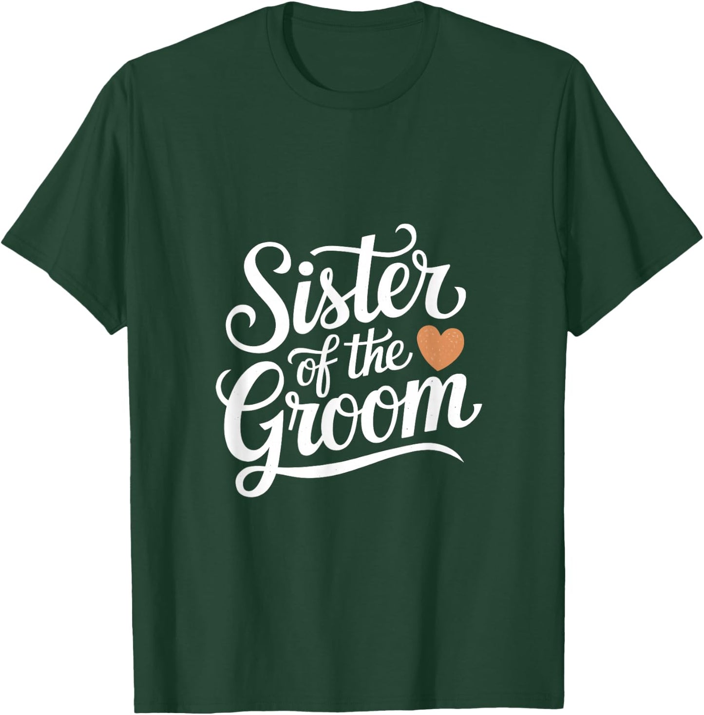 Sister of the Groom Wedding Typography Design T-Shirt - T-Shirt | Forest