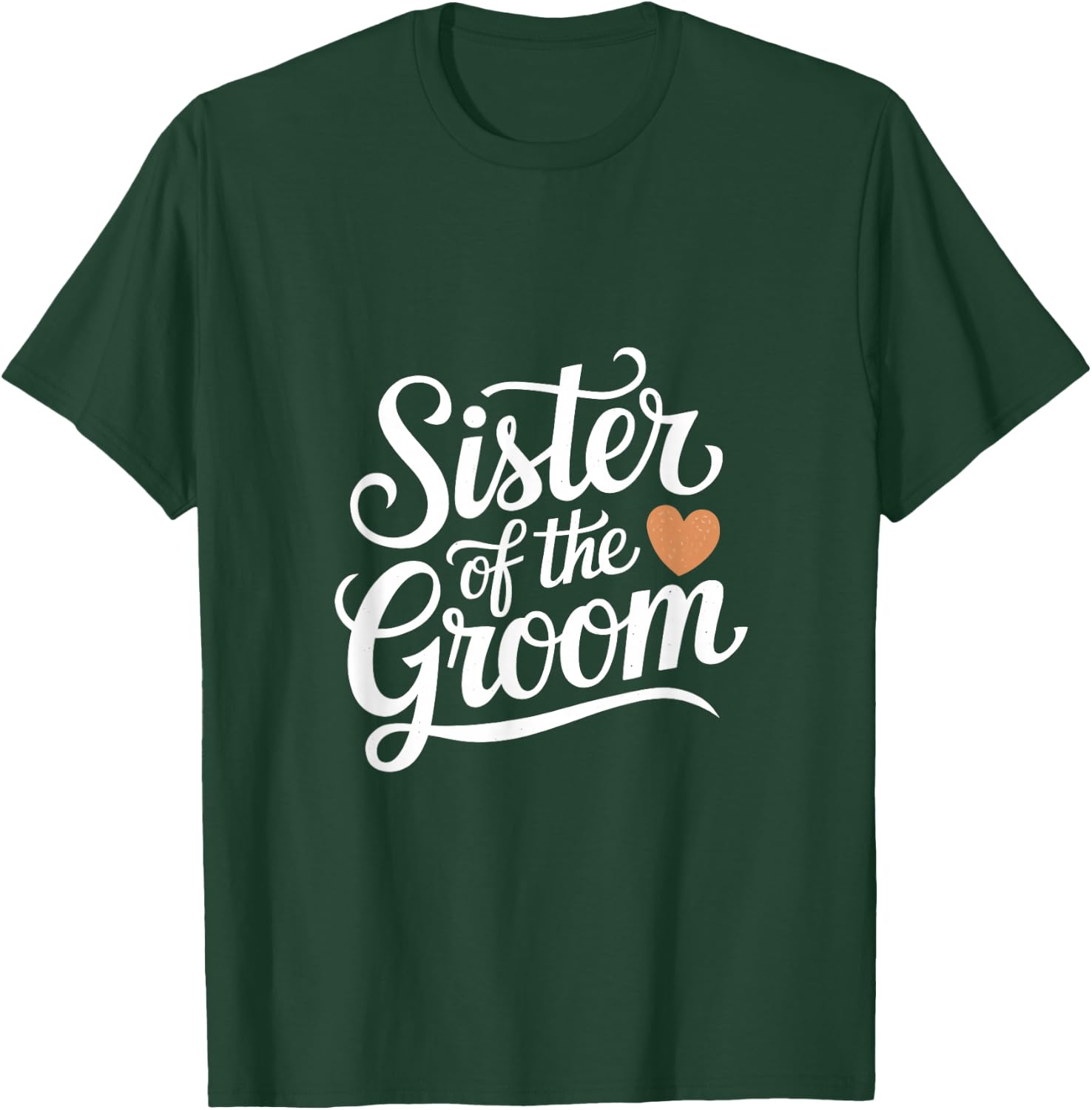 Sister of the Groom Wedding Typography Design T-Shirt - T-Shirt | Forest