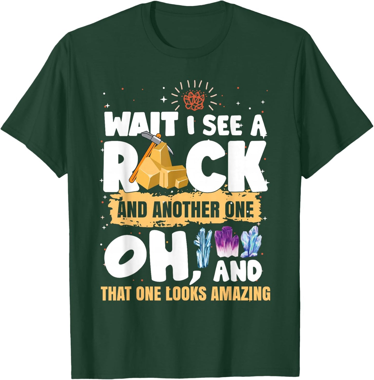 Funny Rock Collector Humor Geologist T-Shirt - T-Shirt | Forest