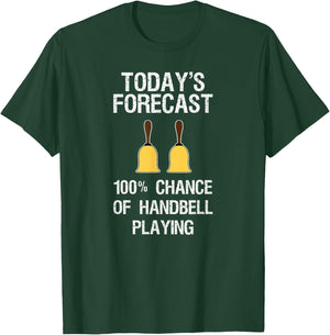 Handbell - Funny Hand Bell Player Today's Forecast T-Shirt - T-Shirt | Forest