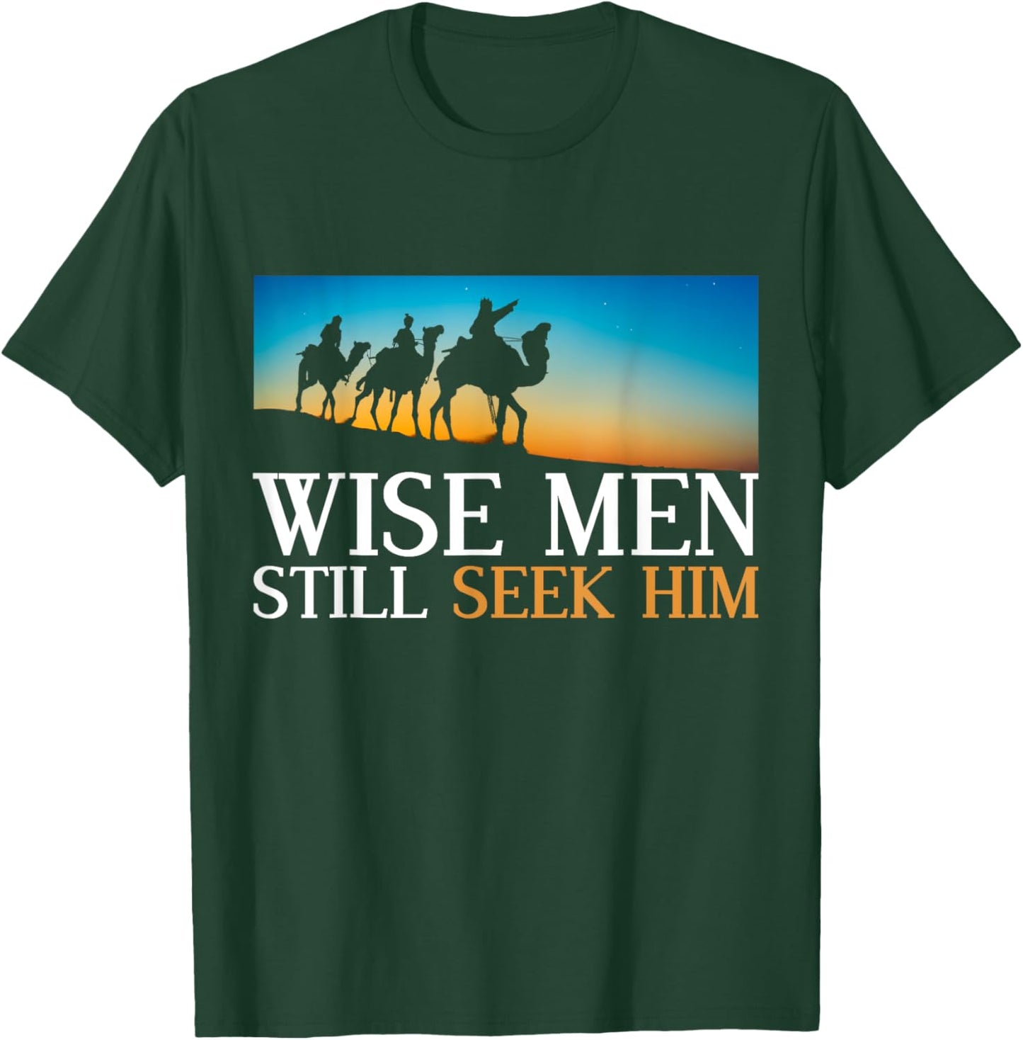 Wise Men Still Seek Him Jesus Christ Devotee Prayer T-Shirt - T-Shirt | Forest