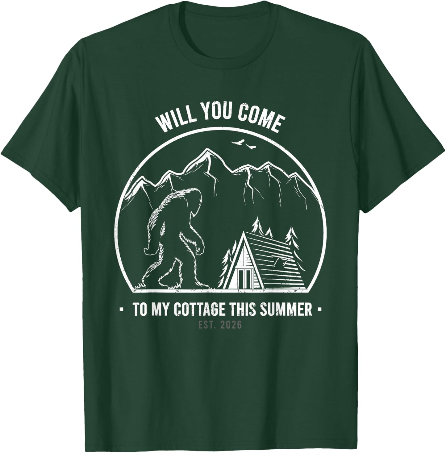 Will You Come to My Cottage This Summer ? with Bigfoot T-Shirt - T-Shirt | Forest