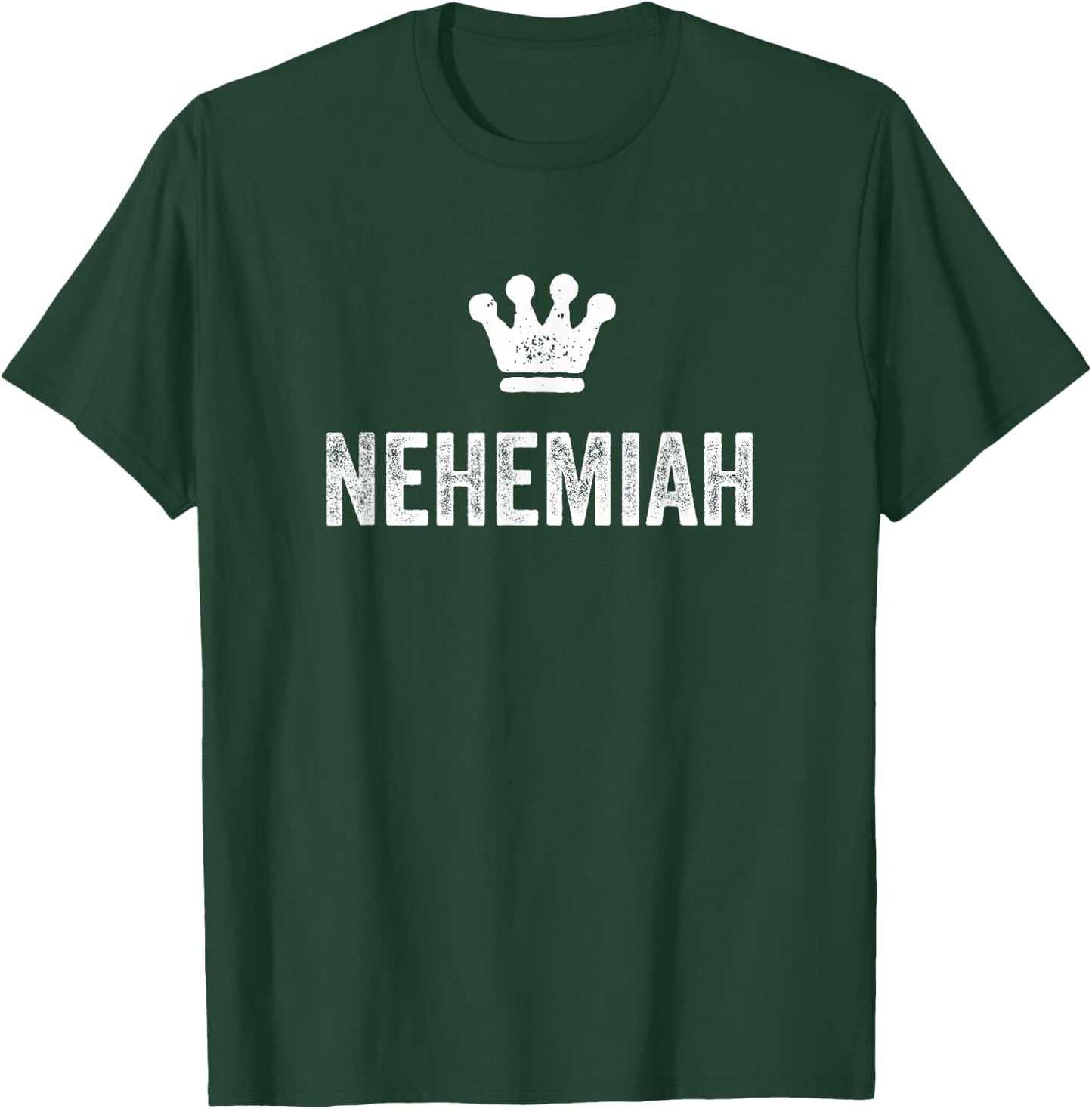 Nehemiah the King / Crown & Name Called Nehemiah T-Shirt - T-Shirt | Forest