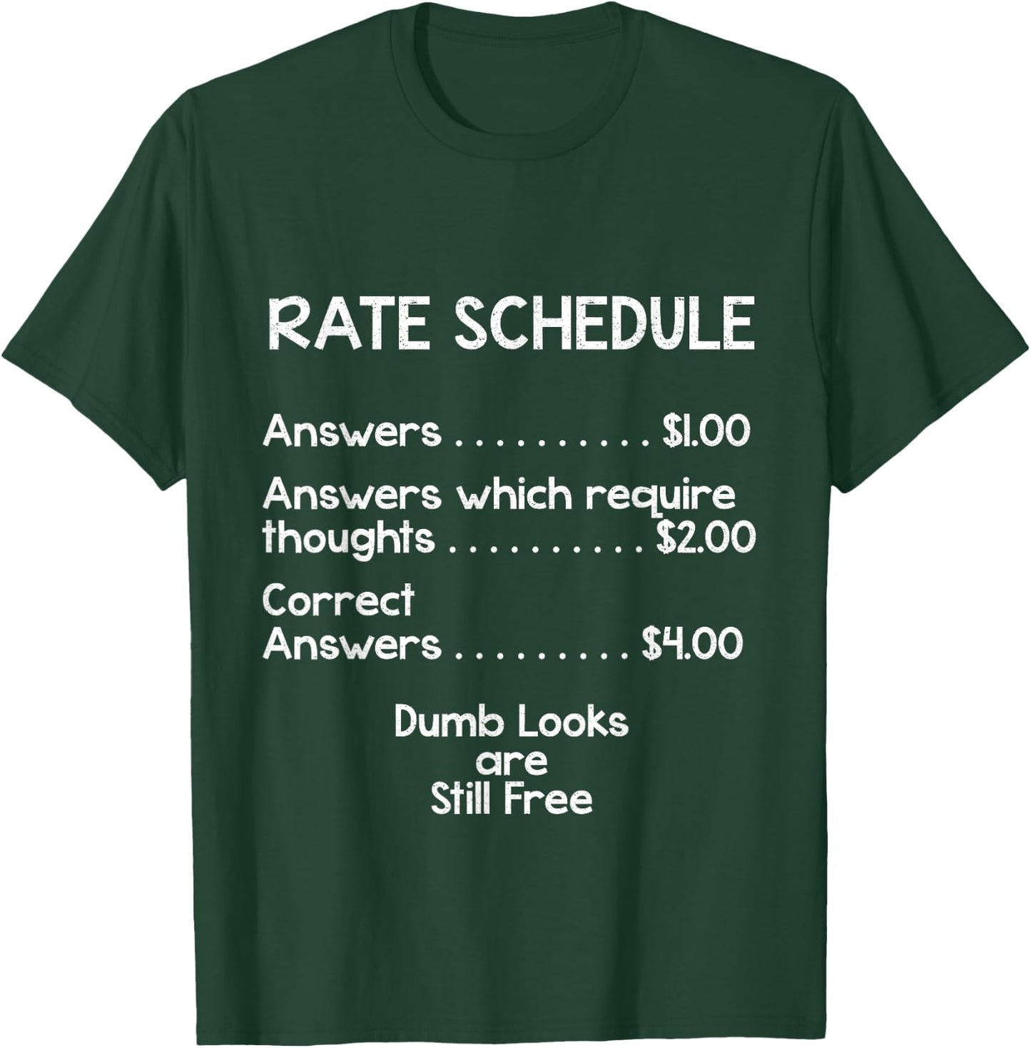 Dumb Looks are Still Free Funny T Shirt T-Shirt - T-Shirt | Forest
