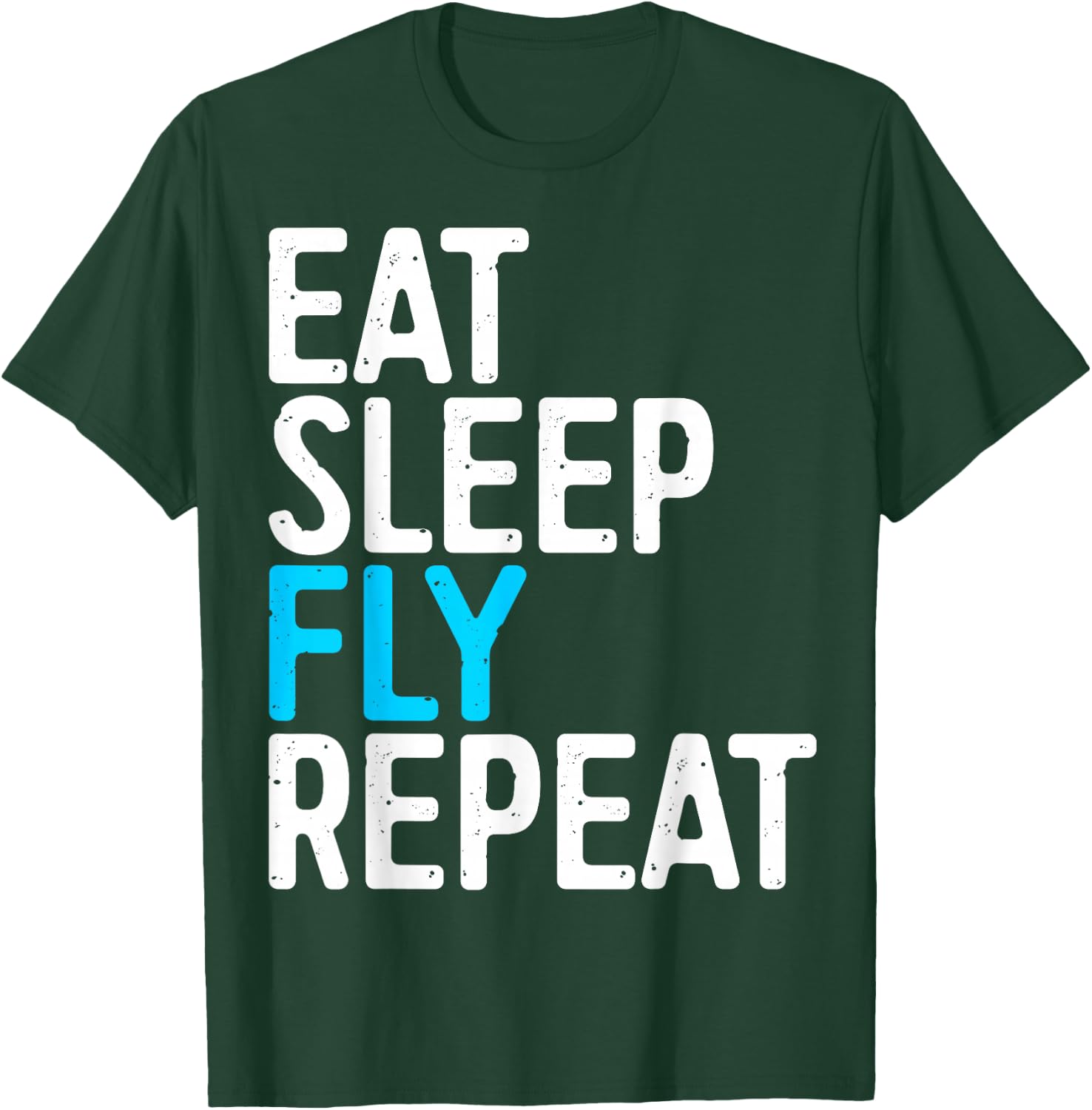 Eat Sleep Fly Repeat Shirt Men Women Kids Aviation Lover T-Shirt - T-Shirt | Forest