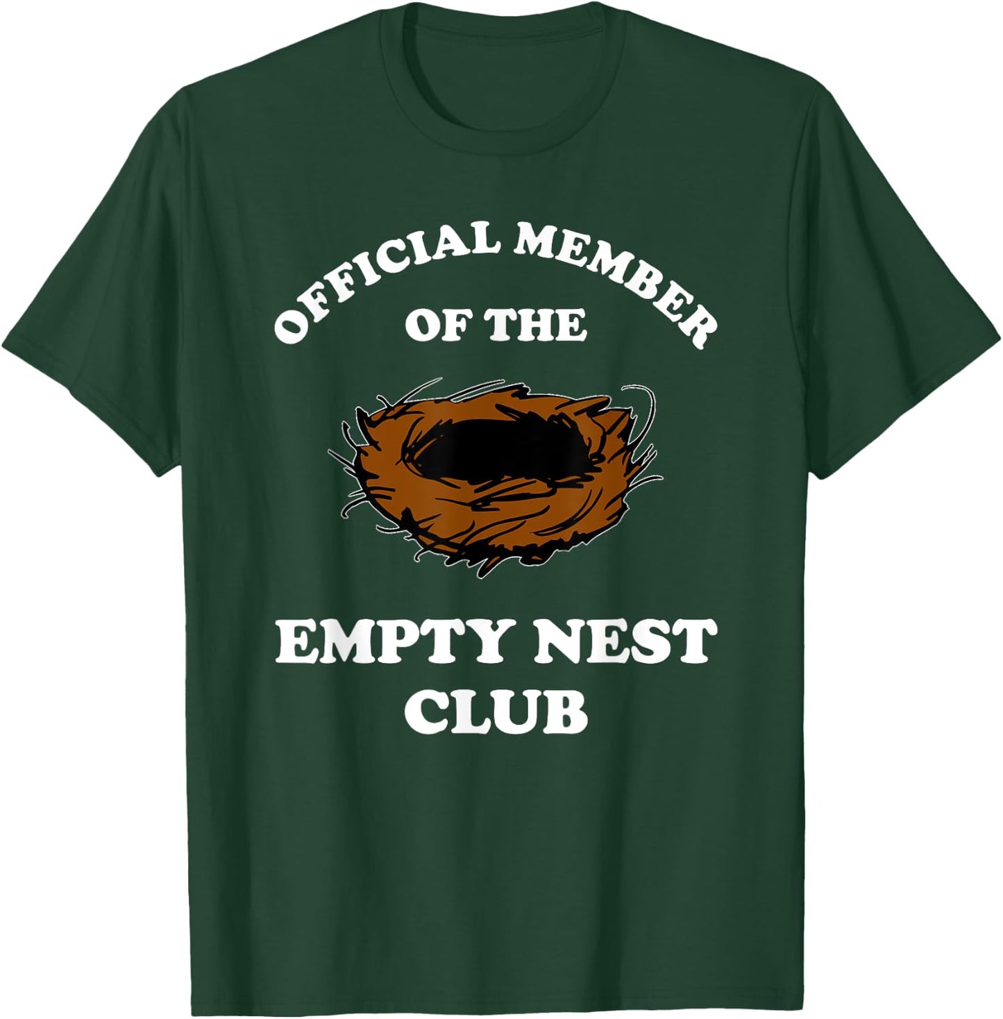 Official Member Of The Empty Nest Club Funny Empty Nester T-Shirt - T-Shirt | Forest