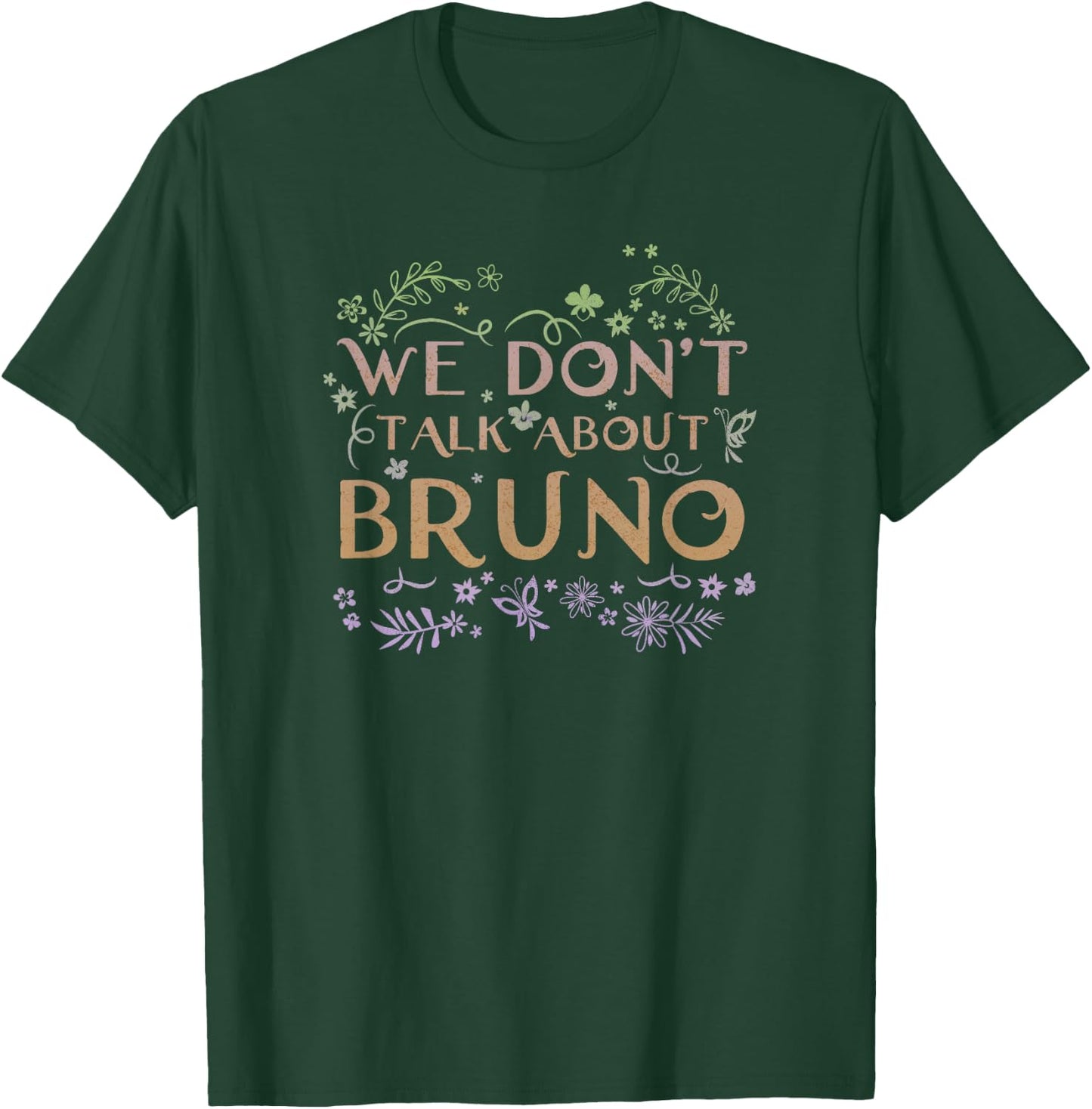 Disney Encanto We Don't Talk About Bruno Floral Quote T-Shirt - T-Shirt | Forest
