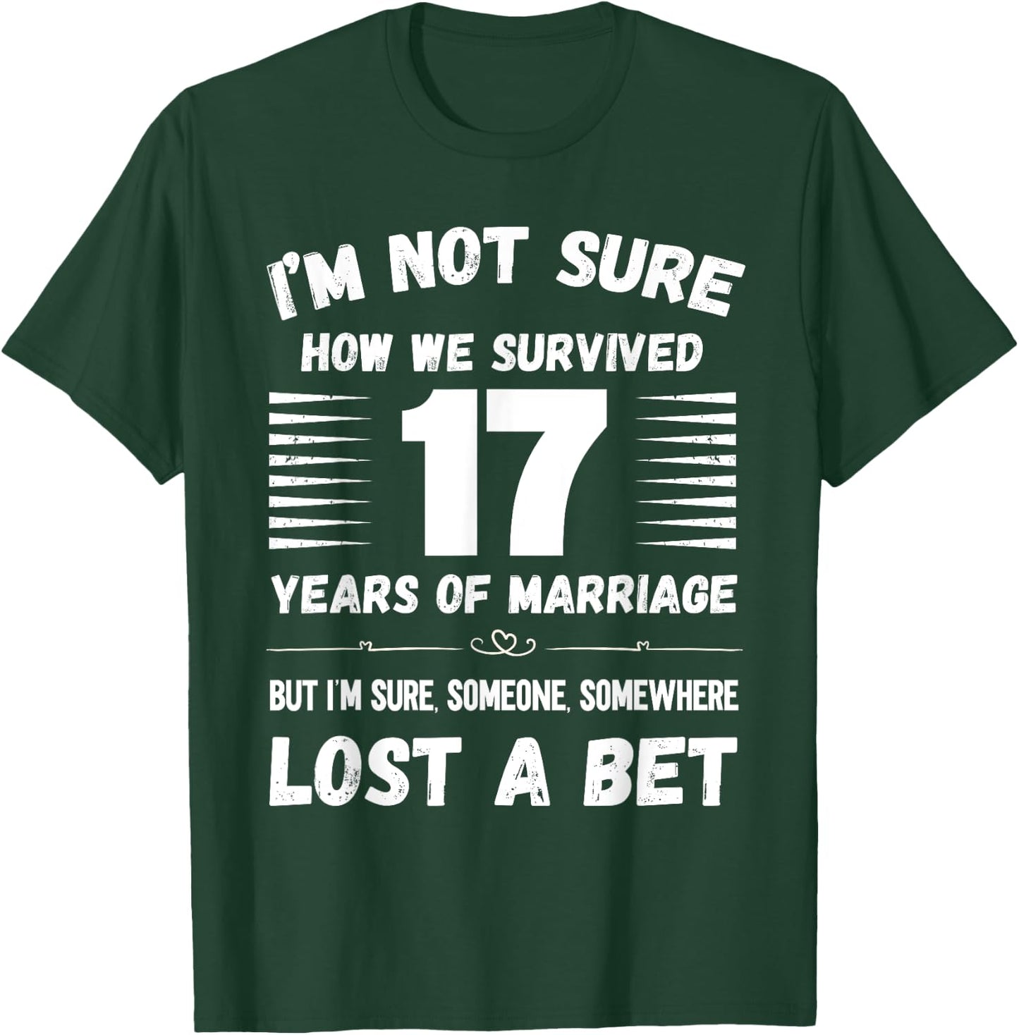 17 Year Wedding Anniversary Survived Funny T-Shirt - T-Shirt | Forest