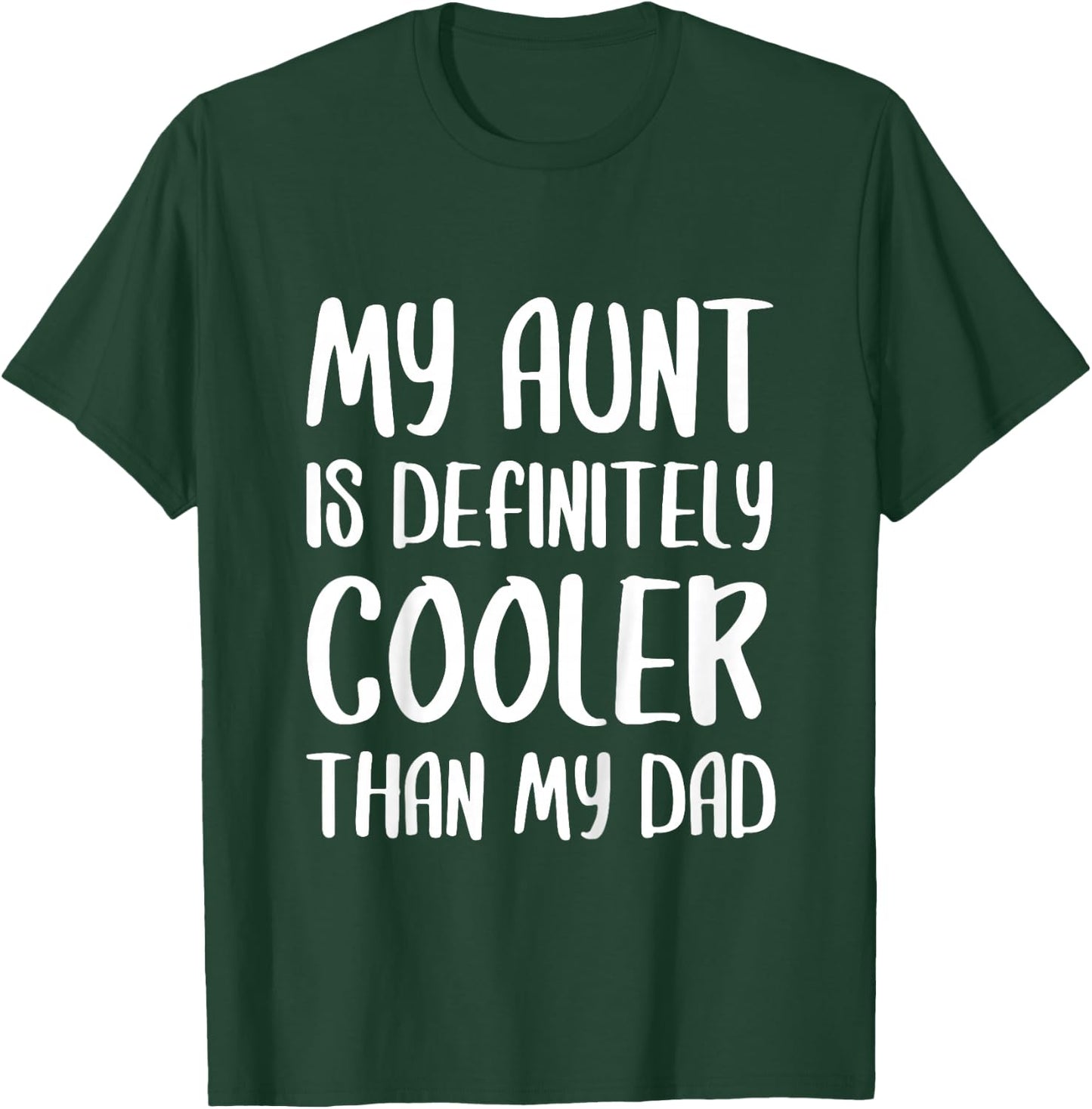 My Aunt Is Definitely Cooler Than My Dad Shirt Mothers Day T-Shirt - T-Shirt | Forest