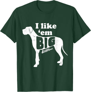 Cute Great Dane, I Like Em Big, Funny Dog Mom, Great Dane T-Shirt - T-Shirt | Forest