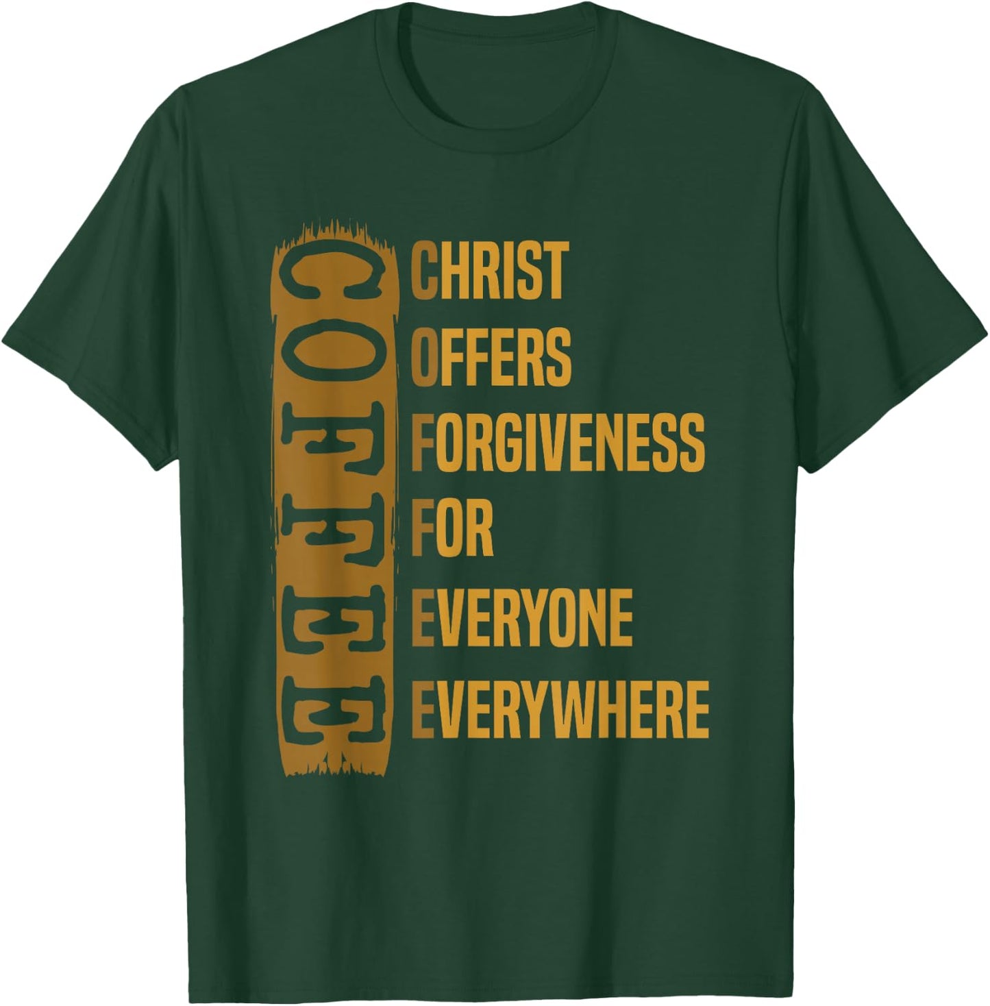 Coffee Gift Caffeinated Coffeeholic Christ Offers Forgiveness For Everyone Everywhere -Adults Black Short Sleeve Modern T-Shirt - T-Shirt | Forest
