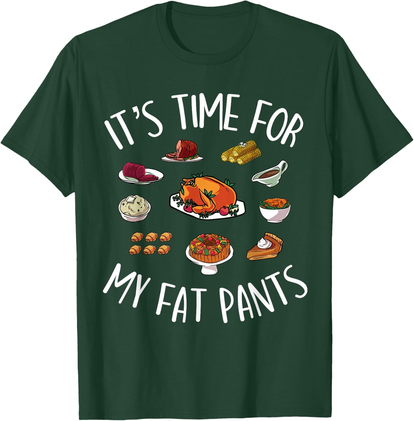 Funny Thanksgiving Meal Outfit - Get Your Fat Pants Ready T-Shirt - T-Shirt | Forest