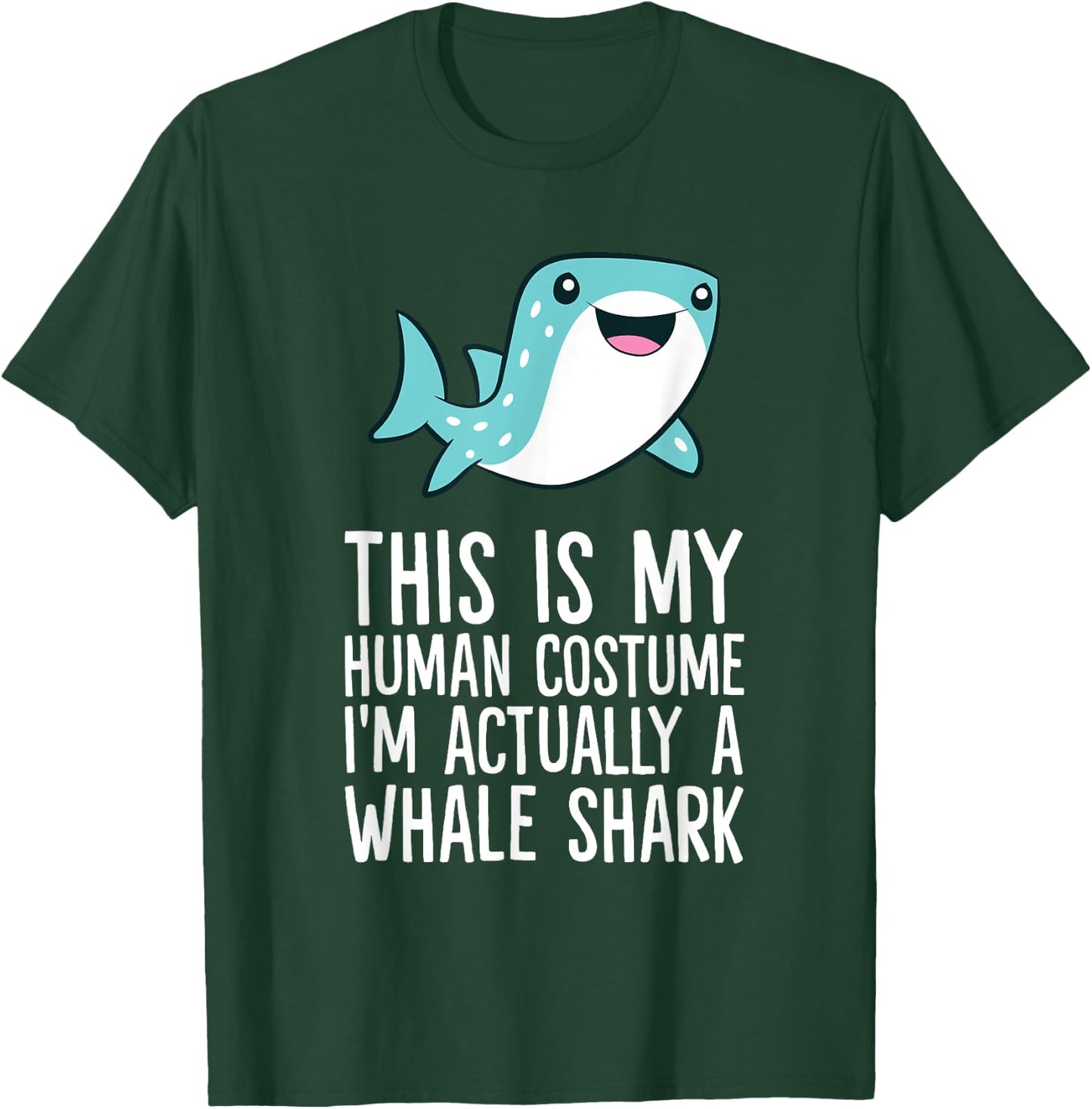 This Is My Human Costume I'm Actually A Whale Shark T-Shirt - T-Shirt | Forest