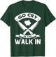Go Cry In The Walk In, Funny Kitchen Chef T-Shirt - T-Shirt | Forest