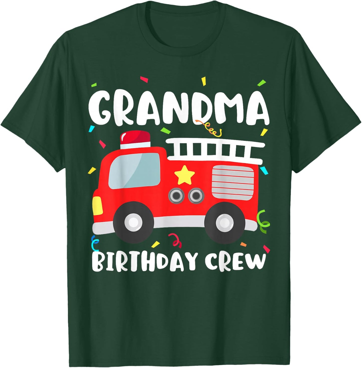 Grandma Birthday Crew Fire Truck Party Firefighter Nana T-Shirt - T-Shirt | Forest