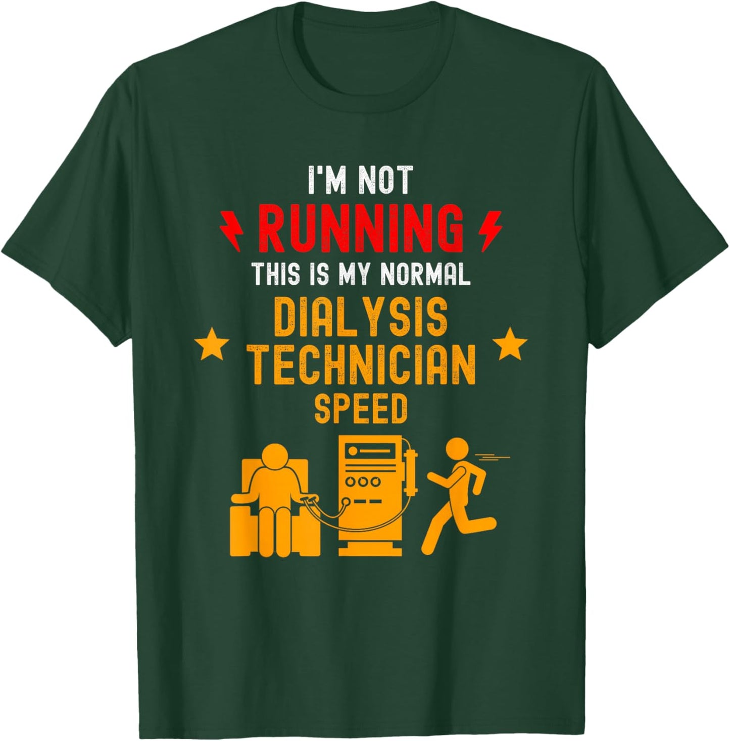 Dialysis Technician Funny Quote Gift Running Nephrology Tech , Black, Small T-Shirt - T-Shirt | Forest