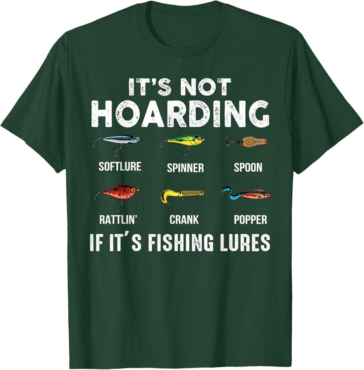 Not Hoarding If It's Fishing Lures Fisherman Father's Day T-Shirt - T-Shirt | Forest
